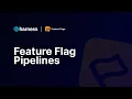 Harness Smart Feature Flags Pipelines