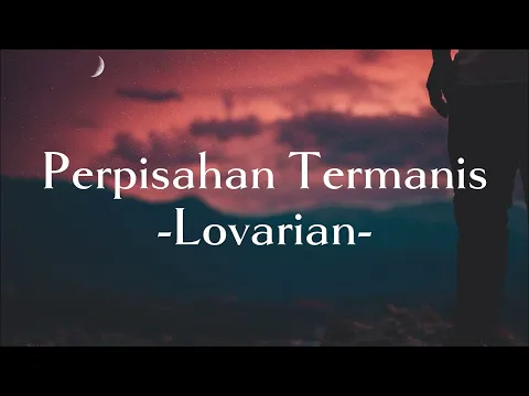 Download MP3 Lovarian - Perpisahan Termanis || (Lirik Lagu)