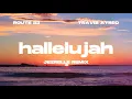 Route 83, Travis Atreo - Hallelujah (Jezrelle Remix)