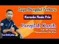 Download Lagu Karaoke Pergilah Kasih - Ode Alya (Nada Pria - Lagu Dangdut Ambon Cipt  MY  Sanaky) HD