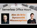 Alex de Brie DynamoDB Misconceptions Serverless Office Hours
