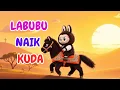 Download Lagu LAGU ANAK - LABUBU NAIK KUDA 🐴🐴🐴