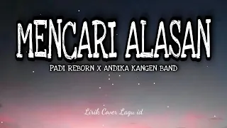 Download PADI REBORN FT ANDIKA - MENCARI ALASAN (Lirik) MP3
