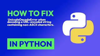 How to fix UnicodeDecodeError when decoding a URL-encoded string containing in Python