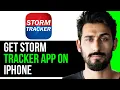 HOW TO GET STORM TRACKER APP ON IPHONE EASY GUIDE 2024