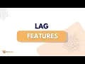 Lag Features Feature Engineering for Time Series Forecasting