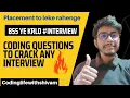 Must do coding questions to crack any coding interview Placement to leke rahenge