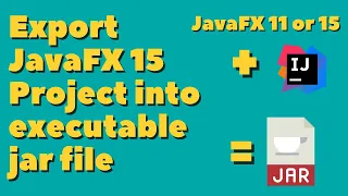 Export JavaFX 11 15 or 17 projects into an executable jar file with IntelliJ 2022