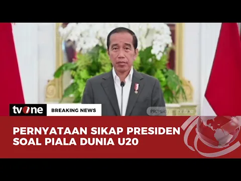 Pernyataan Sikap Presiden Jokowi soal Piala Dunia U-20