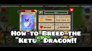 How to Breed the Ketu Dragon in Tips
