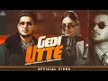 Lagu Gedi Utte (Official Video) Laddi Chhajla | Sargi Maan | Latest Punjabi Song | New Punjabi Song 2026