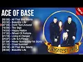 Download Lagu Ace of Base Best Playlist Of All Time - Greatest Hits - Best Collection Full Album