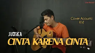 Download CINTA KARENA CINTA - JUDIKA || KVJ ( LIVE ACOUSTIC COVER ) MP3