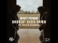Runnin' Dixie Down (Ft. Heath Sanders) (feat. Heath Sanders) - Wyatt Putman