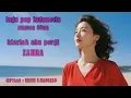 Download Lagu BIARLAH AKU PERGI - ZAHRA - LAGU POP INDONESIA NUANSA 80an- MEMBANGKITKAN  NOSTALGIA REMAJA SAAT ITU