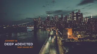 Johnny M Deep Addicted Deep House Mix 