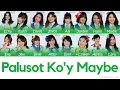 Download Lagu 「Palusot Ko'y Maybe」 by MNL48 Team N4 (Filipino \u0026 English Lyrics)