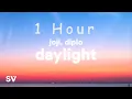 [ 1 HOUR ] Joji \u0026 Diplo - Daylight (Lyrics)