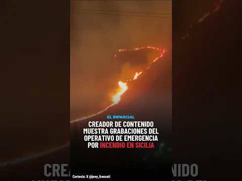 CREADOR DE CONTENIDO muestra grabaciones del OPERATIVO de EMERGENCIA por INCENDIO en Sicilia