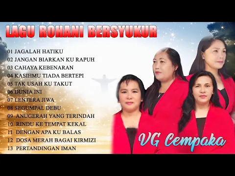 Download MP3 Lagu Rohani Bersyukur Paling Menyentuh Terbaru || Best Full Album VG Cempaka