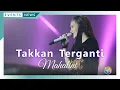 Download Lagu Mahalini - Takkan Terganti (Live Konser Balikpapan)