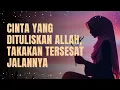 Download Lagu 💥 CINTA YANG DITULISKAN ALLAH, TAKAKAN TERSESAT JALANNYA