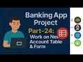 Part-24 Banking App Project Employee Panel Open New Account Design Table Form