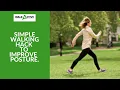 SIMPLE WALKING HACK TO IMPROVE YOUR POSTURE