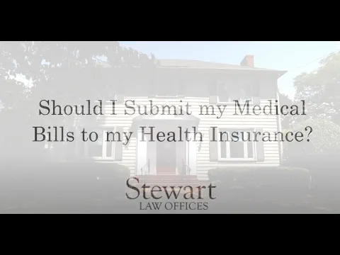 Should I submit my Medical Bills to my Health Insurance? – South Carolina – Stewart Law Offices