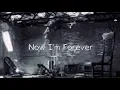 Download Lagu NOW I'M FOREVER (Lyric Video)