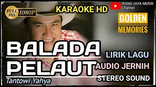 Download Karaoke BALADA PELAUT TANTOWI YAHYA, KARAOKE HD LIRIK TANPA VOCAL, BY IRANA JAYA MUSIK MP3