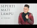 Download Lagu Seperti Mati Lampu - Nassar ( Cover by Tengku)