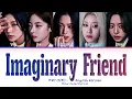 Download Lagu ITZY Imaginary Friend (English Ver.) Lyrics (Color Coded Lyrics)