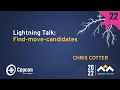 Lightning Talk find-move-candidates in Cpp - Chris Cotter