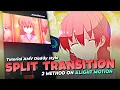 Tutorial Simple Smooth Split Transition on android Alight motion tutorial AMV Style