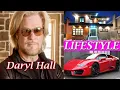Daryl Hall Singer Lifestyle Biography Music age Wife Net worth Girlfriend Weight Wiki