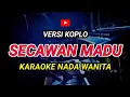 Download Lagu SECAWAN MADU - Karaoke Nada Wanita || Kristina ( Versi Koplo )