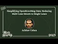Simplifying OpenStreetMap Data Reducing Multi-Lane Streets to Single Lanes - Achituv Cohen