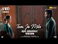 Download Lagu Tum Jo Mile - Hindi | VED | Ajay Gogavale Version | Genelia Deshmukh | Riteish Deshmukh