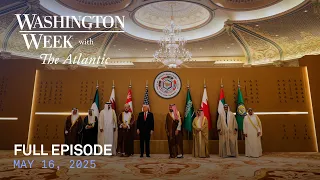 Washington Week with The Atlantic full episode, May 16, 2025