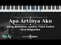 Apa Artinya Aku - Yovie Widianto, Lyodra, Tiara Andini, Ziva Magnolya (KARAOKE PIANO - MALE KEY)