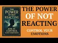 The Power of Not Reacting How to Control Your Emotions book