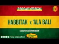 Download Lagu HABBITAK x 'ALA BALI (REGGAE VERSION) By Ruang Tengah
