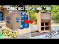 Download Lagu BIKIN BOX SUPALI DARI KARDUS || GLERR BUANTER POLLL miniatur sound