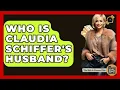 Who Is Claudia Schiffer s Husband - The Rich And Famous Files
