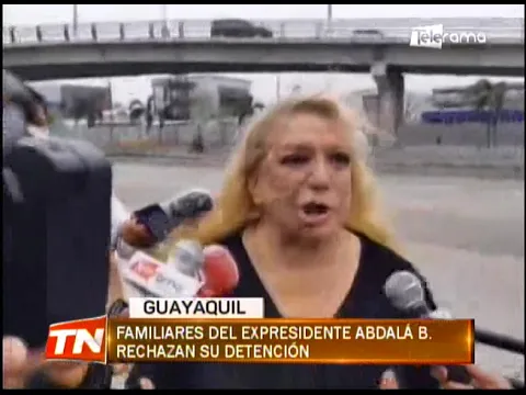 Familiares del expresidente Abdalá B. rechazan su detención