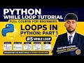 Python while Loop Tutorial for Beginners Loops in Python Part 1 Python Complete Course