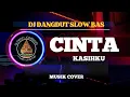 Lagu DJ DANGDUT SLOW BAS || CINTA KASIH KU || MUSIK COVER