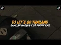 Download Lagu DJ LET'S GO (THAILAND) GAMELAN STYLE ⁉️DJ PINPIN RMX