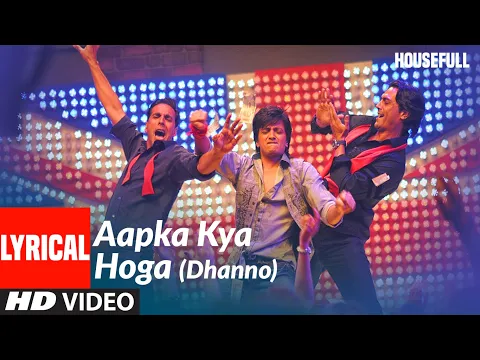 Download MP3 Lyrical : AAPKA KYA HOGA (DHANNO) | Housefull | Akshay Kumar | Mika Singh, Sunidhi Chauhan